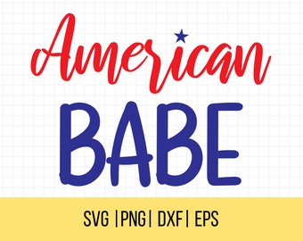 American Babe Svg, American Svg, Patriotic Svg, Independence Day Shirt, USA Svg, Fourth of July Shirt, July 4th shirt