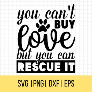 Sie können Liebe nicht kaufen, aber Sie können es retten SVG, Hundeliebhaber Shirt, Hunderettungsspappe, Pelzmama svg, Hundesvg, Hundezitatensvp