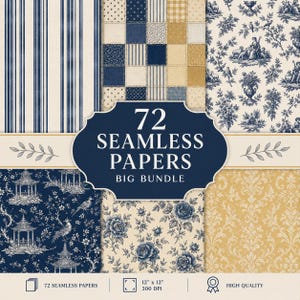 May include: A digital collection of 72 seamless papers featuring various patterns including blue and white stripes, patchwork squares, floral toile, pagodas, roses, and damask prints. The central label reads 72 SEAMLESS PAPERS BIG BUNDLE.
