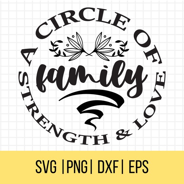 Family SVGS, Family A Circle Of Strength And Love, Home Sign Svg, Family home SVG, Family PNG, Svg Cut File