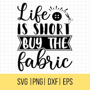 Puede incluir: Diseño gráfico en blanco y negro con el texto "Life is short buy the fabric".