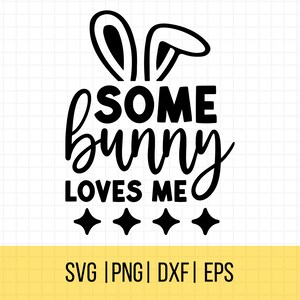 Some Bunny Loves Me SVG, Easter Svg, Easter Mug Sublimation, Happy Easter Svg, Easter Png, Easter Clip Art, Easter Bunny Svg, Commercial Use
