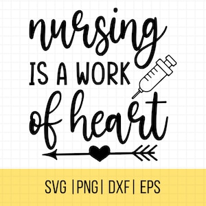 Nursing Is A Work Of Heart SVG, Nurse svg, Nurse Life svg, Nurse svg, Nurse svg Files, Nursing svg, Cricut Cut File