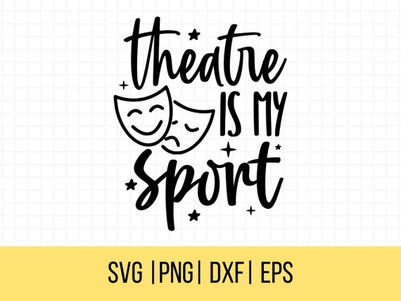 Theatre Is My Sport SVG: Drama Club Cut File (Digital Download)