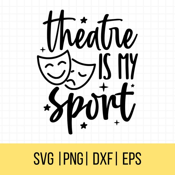 Actor Svg, Actress Svg, Theatre Is My Sport SVG, Theatre Life Svg, Drama Svg, Commercial Use