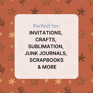 May include: A square image with a light beige background and a repeating pattern of gold stars and floral elements. A white rounded rectangle in the center contains the text "Perfect for: INVITATIONS, CRAFTS, SUBLIMATION, JUNK JOURNALS, SCRAPBOOKS & MORE" in blue and black.