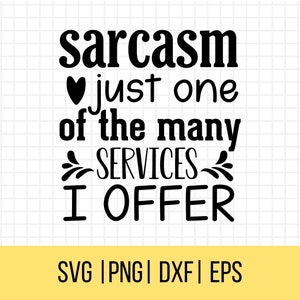 Divertente SVG, Sarcastico SVG, Sarcasmo Solo uno dei tanti servizi che offro, Sassy Svg, Snarky Svg, Umoristico Svg