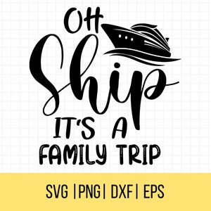 Oh Ship, It's A Family Trip Svg, Family Vacation SVG, Cruise Svg for ...