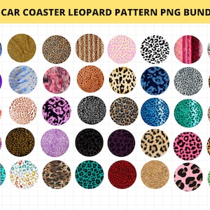 May include: A set of 40 digital car coaster designs featuring various leopard print patterns in different colors. The designs are perfect for sublimation projects and creating unique car accessories.