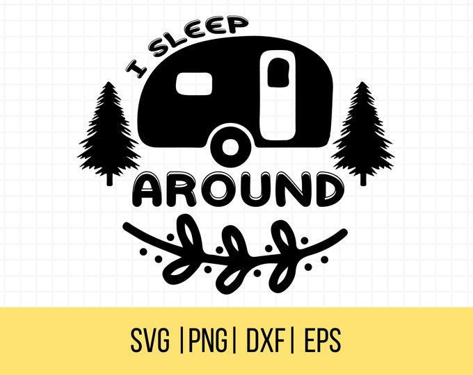 We Sleep Around SVG, Funny Camping SVG, Camper Svg, RV Svg- Cutting ...