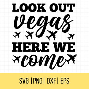 Vegas SVG, Look Out Vegas Here We Come Svg, Vegas Trip Svg, Vegas Airport Shirt SVG, Travel Svg,