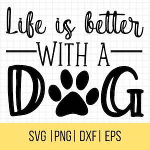 Può includere: Grafica in bianco e nero con il testo "Life is better with a dog" e un'impronta di zampa.