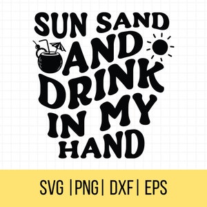 Sole Sabbia e Bevanda In Mia Mano SVG, Addio Al Nubilato Beach Party Svg, Estate Svg, Camicia Vacanza Svg, File di Taglio, Uso Commerciale