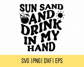 May include: Black and white graphic design with the text "Sun Sand And Drink In My Hand". The graphic includes a coconut with a straw and umbrella, a sun, and a stylized font.