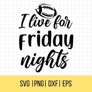 Je vis pour les vendredi soirs Svg, football Svg, football papa, maman PNG, football citations svg, Svg lumières du vendredi soir, usage Commercial