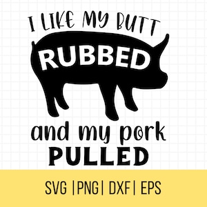 Vatertagsgeschenk, I Like My Butt Rubbed and My Pork Pulled SVG, Dad SVG, Vater SVG, Dad Zitate svg, Geschenk für Vater, kommerzielle Nutzung