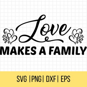 SVGS familiares, El amor hace un archivo de corte familiar, Signo de inicio svg, Hogar familiar SVG, PNG familiar, Archivo de corte svg