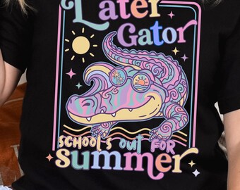 Later Gator PNG, Last Day of School Graphic, Funny Alligator PNG, See You Later Alligator, Alligator Teacher Graphic, Summer Vacation