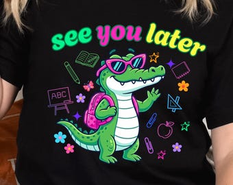 Later Gator PNG, Last Day of School Graphic, Funny Alligator PNG, See You Later Alligator, Alligator Teacher Graphic, Summer Vacation