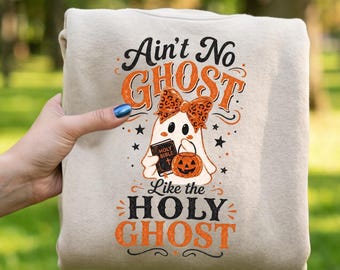 Ain't No Ghost PNG, Holy Ghost Design, Christian Halloween Digital Download,  Religious Autumn Vibes, Holy Spirit Digital Download