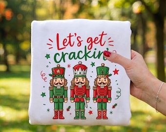 Nutcracker Soldier PNG, Let's Get Crackin, Christmas Clipart, Holiday Sublimation Design, Nutcracker Ballet Digital Download, Holiday PNG