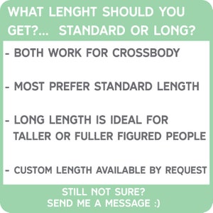 Puede incluir: Un gr&aacute;fico en blanco y negro con texto que dice "WHAT LENGHT SHOULD YOU GET?... STANDARD OR LONG?" con cuatro vi&ntilde;etas debajo. Las vi&ntilde;etas dicen: "BOTH WORK FOR CROSSBODY", "MOST PREFER STANDARD LENGTH", "LONG LENGTH IS IDEAL FOR TALLER OR FULLER FIGURED PEOPLE", y "CUSTOM LENGTH AVAILABLE BY REQUEST". El gr&aacute;fico tiene un fondo verde claro y un borde blanco.