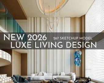 2026 New Luxe Living Design | 267 SketchUp 3D Models | Interior Asset Pack