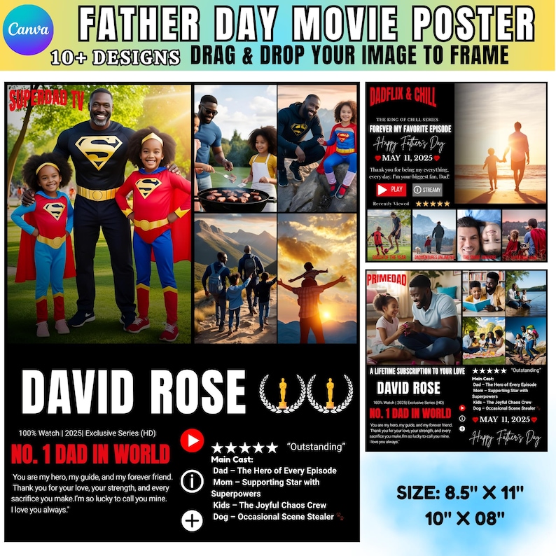 May include: A Father's Day movie poster template with multiple design options. The poster features family photos, the text "DAVID ROSE" and "NO. 1 DAD IN WORLD", and the phrase "Happy Father's Day". The poster dimensions are 8.5" x 11" and 10" x 08".