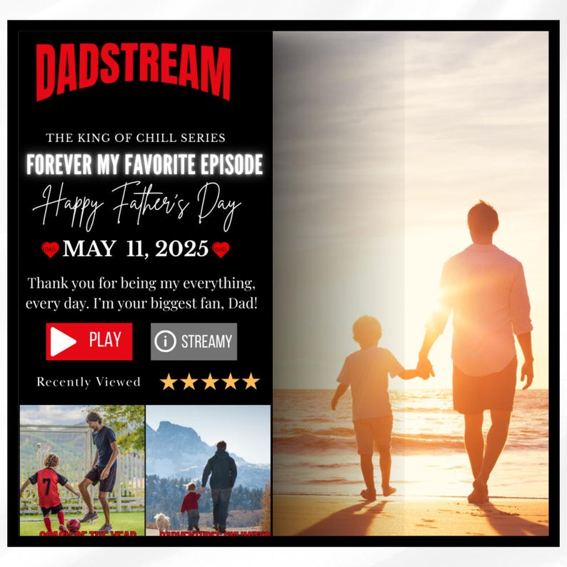 May include: A digital graphic with the text "DADSTREAM" and "Happy Father's Day MAY 11, 2025." The image includes a photo of a father and child walking on a beach. The graphic also includes the text "Forever My Favorite Episode."