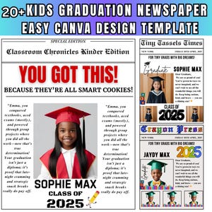 May include: A Canva design template for kids' graduation newspapers. The design features a smiling child in a graduation cap and gown, with text that reads "YOU GOT THIS!" and "Class of 2025". Includes sample layouts and text.