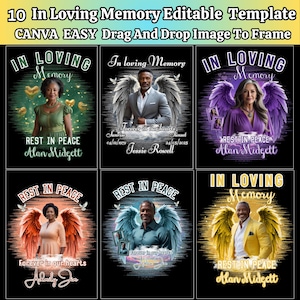 May include: A digital template set with six memorial designs. Each design features a person's image, angel wings, and the phrases "In Loving Memory" and "Rest in Peace." The templates are customizable with names and dates.
