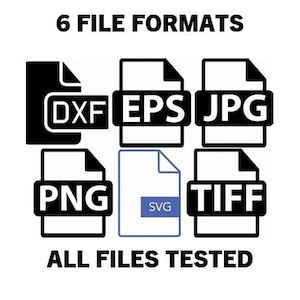 May include: A graphic showing six different file formats: DXF, EPS, JPG, PNG, SVG, and TIF. The text "6 FILE FORMATS" is at the top of the graphic and the text "ALL FILES TESTED" is at the bottom.