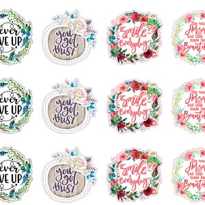 May include: A collection of twelve circular stickers with inspirational quotes. The stickers feature floral wreath designs in various colors, with phrases like "Never Give Up," "You Got This," and "Smile Everyday." The stickers are designed with a white background.