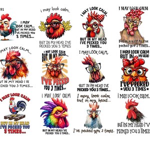 May include: A collection of rooster-themed designs with the phrase "I may look calm... but in my head I've pecked you 3 times." The roosters are depicted in various styles, wearing glasses, bandanas, and bows.