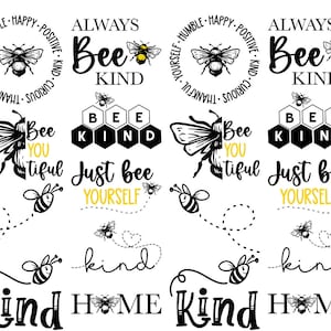 May include: A white background features black and yellow bee-themed graphics and text. The text includes phrases like "Always Bee Kind," "Bee You Tiful," and "Just Bee Yourself." The design incorporates bee illustrations and honeycomb shapes.
