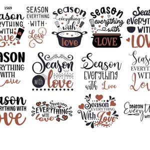 May include: A collection of various designs featuring the phrase "Season Everything With Love" in different fonts and styles. The designs include hearts, cooking utensils, and a cooking pot. The color scheme is primarily black and brown.