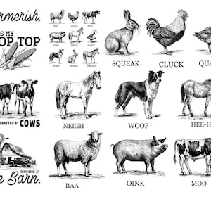 May include: Black and white illustrations of farm animals, including a cow, horse, pig, and sheep, with their corresponding sounds. Text includes "Farmerish," "This is my crop top," "Easily distracted by cows," and "I'd rather be at the barn."