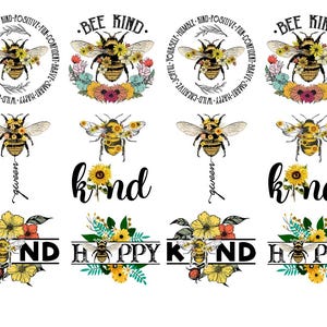 May include: A collection of bee-themed designs with floral accents. The designs include bees with floral arrangements, the words "Bee Kind," "Queen," "Kind," and "Happy." The designs are in yellow, black, and white.