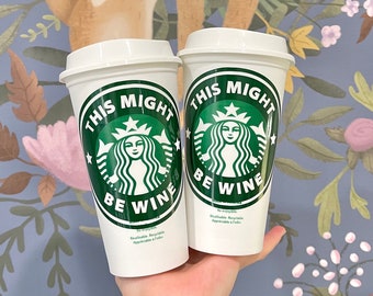 This Might Be Wine Starbucks Hot Cups, Galentine gift, Valentine’s day gift for friends, Gifts for Friends, Funny Wine Cup