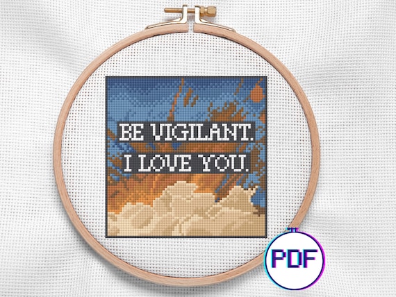 Be Vigilant. I Love You. Cross Stitch Pattern PDF Download - Etsy
