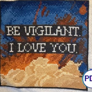 Be Vigilant. I Love You. Cross Stitch Pattern PDF Download