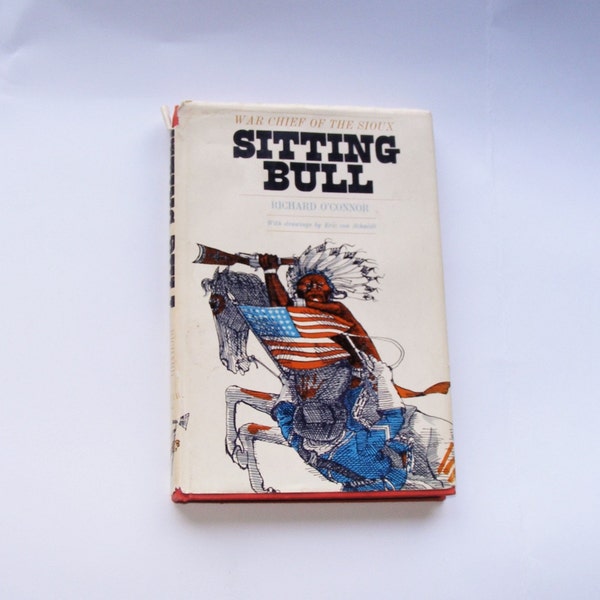 Rare Vintage Book Sitting Bull War Chief Of The Sioux by Richard O'Connor Folklore