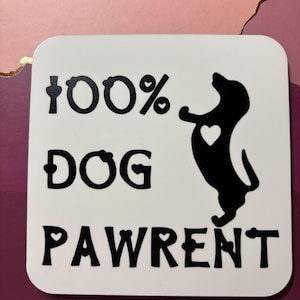100% Dog Pawrent Coaster, Dachshund Design with Heart, MDF Cork Backed, 9x9 cm, Cute Dog Lover Gift, Fun Home Decor