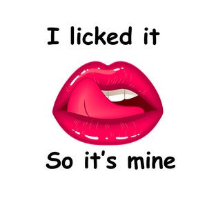 Ik heb het gelikt, dus het is van mij SVG PNG PDF | Grappige digitale download | Pittige quote voor Cricut en sublimatie
