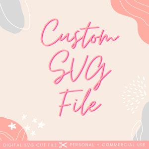 Custom SVG Design File: Laser Cut & Cricut Ready (Digital Download)