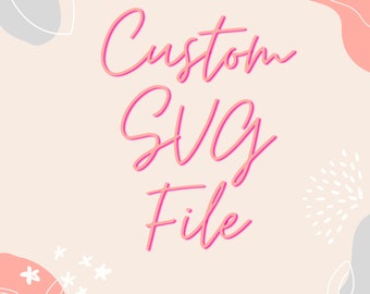 Custom SVG Design File: Laser Cut & Cricut Ready (Digital Download)