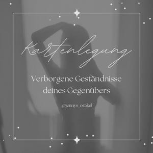 Puede incluir: Imagen en escala de grises con una silueta y texto. El texto dice "Kartenlegung", "Verborgene Geständnisse deines Gegenübers", y "@jennys_orakel". La imagen tiene un borde cuadrado con acentos en forma de estrella.