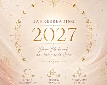 May include: A beige graphic featuring the text JAHRESREADING 2027 and Dein Blick auf das kommende Jahr. It includes a circular frame with moon phases, stars, and three icons representing heart, briefcase, and sun with labels LIEBE & BEZIEHUNGEN, BERUF & FINANZEN, ALLGEMEINE ENERGIE, and @JENNYS_ORAKEL.