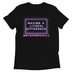 Making A Literal Difference Metaphorically, Bo Burham Inspired T-Shirt
