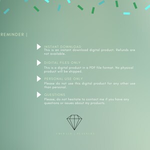 Puede incluir: Un gr&aacute;fico de recordatorio verde y blanco con una forma de diamante en la parte inferior. El texto dice "REMINDER | INSTANT DOWNLOAD This is an instant download digital product. Refunds are not available. DIGITAL FILES ONLY This is a digital product in a PDF file format. No physical product will be shipped. PERSONAL USE ONLY Please do not use this digital product for any other use than personal. QUESTIONS Please, do not hesitate to contact me if you have any questions or issues about my products. EMERALD PLANNERS"